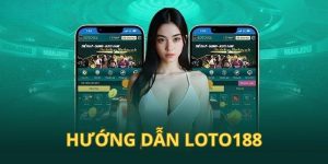 Hướng dẫn loto188